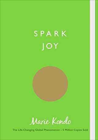 Spark Joy: Ein illustrierter Leitfaden für die japanische Kunst des Aufräumens