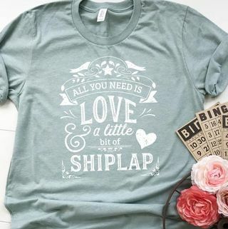 Alles was Sie brauchen ist Shiplap Shirt