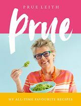 Prue: Meine Lieblingsrezepte aller Zeiten von Prue Leith