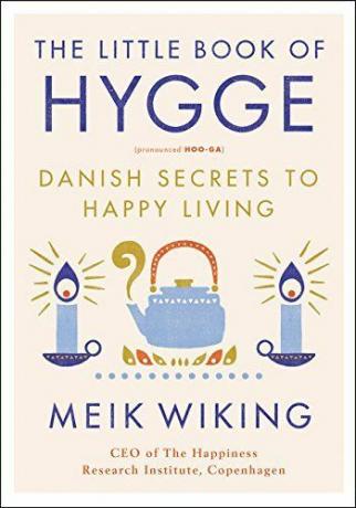 Das kleine Buch von Hygge: Dänische Geheimnisse für ein glückliches Leben